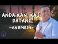 Download Lagu Andmesh - Andaikan Kau Datang (Lirik Lagu)