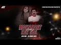 Download Lagu Mohabbat Kar Gail Ankhiy     Trap LoFi  MIx    DJ AMAN ROCK