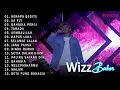 WIZZ BAKER FULL ALBUM  - KENAPA BEGITU,SA FLY - TERPOPULER
