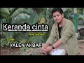 Download Lagu KERANDA CINTA || NOERHALIMAH || by VALEN AKBAR ( COVER )