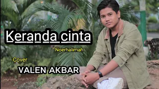 Download KERANDA CINTA || NOERHALIMAH || by VALEN AKBAR ( COVER ) MP3