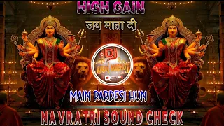 main pardesi hoon dj dhadkan meerut navratri sound check high gain mix dj arun meerut 