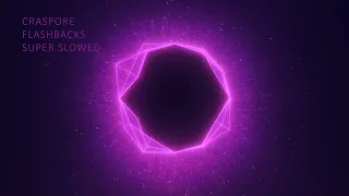 CRASPORE Flashbacks Super Slowed Official Video Visualizer 