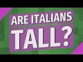 Are Italians tall