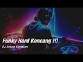 Download Lagu HARD FUNKOT TERBARU 2022 || JANGAN SAMPAI LUPA JALAN PULANG BOSKU || DJ ARJUNA FUNKY HARD STYLE
