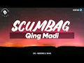 Download Lagu Qing Madi - Scumbag (Lyrics)
