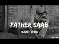 Download Lagu Father Saab [slowed + reverb] lofisong.....