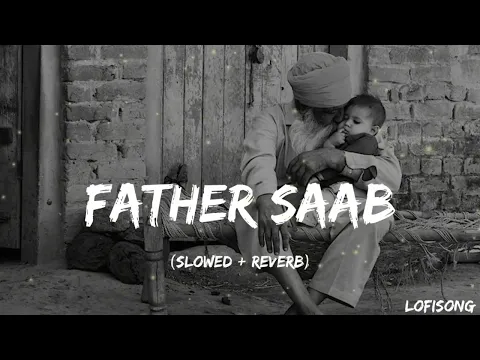 Download MP3 Father Saab [slowed + reverb] lofisong.....