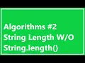 Algorithms String Length Without length Method Java Solution