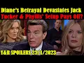 Y R SPOILERS 2023 Diane s Betrayal Devastates Jack - Tucker Phyllis Setup Pays Off
