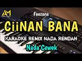 Download Lagu CIINAN BANA KARAOKE REMIX NADA RENDAH WANITA