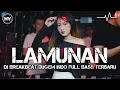 Lagu DJ BREAKBEAT FULL BASS TERBARU 2024🎧 LAMUNAN