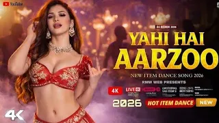 yahi hai aarzoo new bollywood remix song 2026 dj dance mix hot item song rmw web 4k