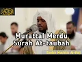 Download Lagu Murattal Merdu Surah At-taubah| Sheikh Muchtar Al-Hajj
