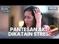 Kasian! Ayuna Bete Dibilang Kaya Orang Stres | MENCINTAI IPAR SENDIRI | EPS. 10 EXTENDED VERSION