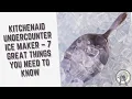Kitchenaid Undercounter Ice Maker - 7 Great Things You Need To Know