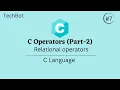 Relational operators C Operators Part-2 C language TechBot