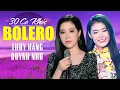 Lagu Tuyển Tập 30 Ca Khúc Bolero HAY NHẤT TRONG LÒNG KHÁN GIẢ Của Đôi Mỹ Nhân Thúy Hằng - Quỳnh Như