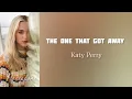 Katy Perry - The one that got away | Myanmar Subtitles (Lyrics)