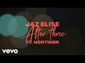 Download Lagu Jaz Elise - After 3 (Audio) ft. Mortimer