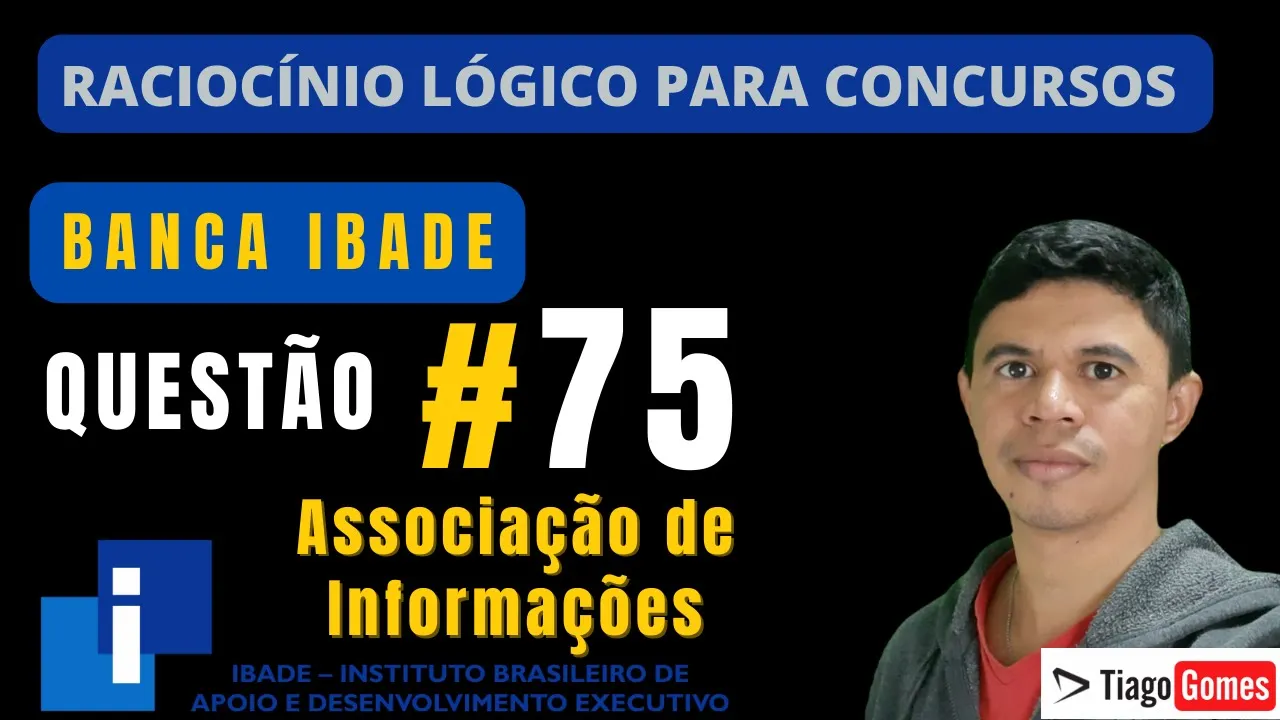 🧑‍🏫Questão 75 BANCA #IBADE 📚 Associação de Informações♟️ Raciocínio Lógico para #concursos