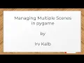 Managing Multiple Scenes in Pygame 1 of 2