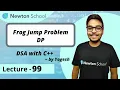 Frog Jump Problem DP Episode 99 Yogesh Yogendra DSA With C Course