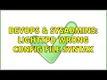 DevOps SysAdmins Lighttpd wrong config file syntax