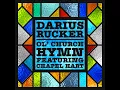 Ol' Church Hymn (feat. Chapel Hart) - Darius Rucker