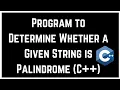 Program to Determine Whether a Given String is Palindrome C