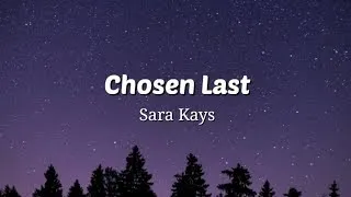 Download Chosen Last - Sara Kays (Lyrics Video)  | 15p Lyrics/Letra MP3