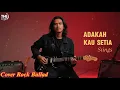 Lagu ADAKAH KAU SETIA - STINGS | THE COVER VERSION