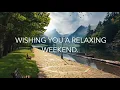 Have a Good Weekend Messages Visuals of Nature