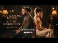 You Made Me Better, But We Couldn't Stay — River & Luz | A Heartbreaking Love Duet