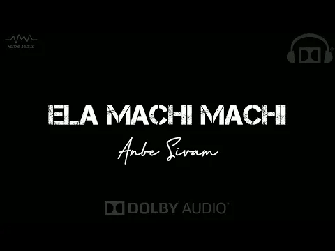 Download MP3 Ela Machi Machi | Anbe Sivam | Tamil Hits | Dolby Surround 🎧