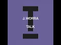 J. Worra - Talk (Extended Mix)