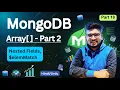 Part 18 MongoDB Nested Fields elemMatch Explained Query Inside Arrays of Objects Array Part2