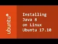 How to install Java 8 on Linux Ubuntu 17 10 Artful Aardvark