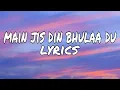 Download Lagu Main Jis Din Bhulaa Du ( lyrics ) | Jubin Nautiyal ft. Tulsi Kumar