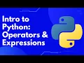 Intro to Python Operators and Expressions