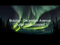 Download Lagu Bulong - December Avenue (Softer Intro) [1 HOUR LOOP]
