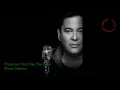 Martin Nievera  - Christmas Won't Be The Same Without You [Lyrics]