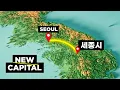Why South Korea is Changing Its Capital City