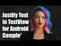 How to Justify Text in TextView for Android A Complete Guide