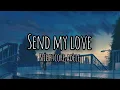 Download Lagu SEND MY LOVE [ Nightcore ] - Adele | lyrics