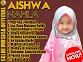 Download Lagu AISHWA NAHLA - Shalawat Terbaik yang Viral Man Ana -  Medley Shalawat - Full Album 2019 | Best Audio