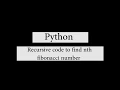 Python Recursive code to find nth fibonacci number