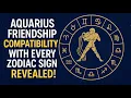 Aquarius Friendship Compatibility with Every Zodiac Sign Revealed
