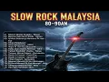 Lagu Slow Rock Malaysia 80-90an Full Album Terbaik | Lagu Nostalgia UK’s, Spoon, XPDC, Wings, Damasutra
