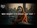 Download Lagu YOU SPOKE LIKE A GODDAMN FINAL BOSS 😈🎮 Now They’re Studying You Like a Dead Language | Joker Speech